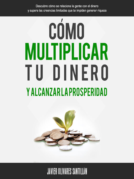 Title details for Cómo multiplicar tu dinero y alcanzar la prosperidad by Javier Olivares Santillán - Available